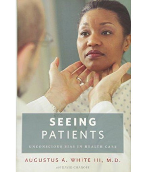 Seeing Patients: Unconscious Bias in Health Care      (Hardcover)
