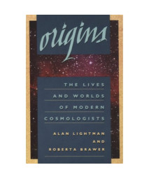 Origins: The Lives and Worlds of Modern Cosmologists