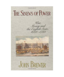 The Sinews of Power: War, Money and the English State, 1688-1783