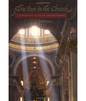 The Sun in the Church: Cathedrals as Solar Observatories      (Hardcover)