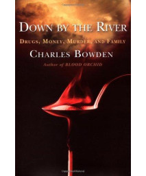 Down by the River : Drugs, Money, Murder, and Family      (Hardcover)