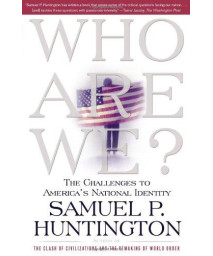 Who Are We: The Challenges to America's National Identity      (Hardcover)