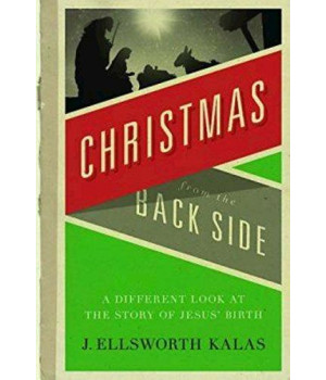 Christmas from the Back Side: A Different Look at the Story of Jesus Birth      (Paperback)