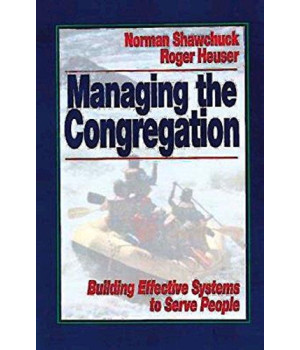 Managing the Congregation: Building Effective Systems to Serve People      (Paperback)