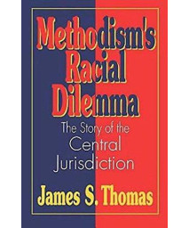 Methodism's Racial Dilemma: The Story of the Central Jurisdiction      (Paperback)