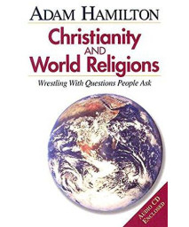 Christianity and World Religions: Wrestling with Questions People Ask (With Audio CD)      (Paperback)