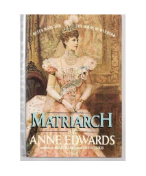 Matriarch: Queen Mary and the House of Windsor      (Hardcover)