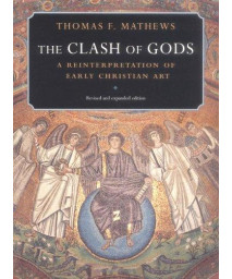 The Clash of Gods: A Reinterpretation of Early Christian Art (Princeton Paperbacks)      (Paperback)