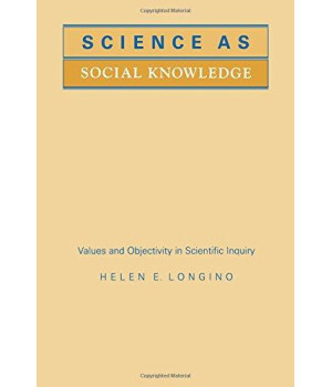 Science as Social Knowledge: Values and Objectivity in Scientific Inquiry      (Paperback)