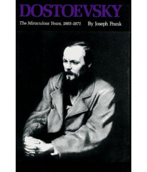 Dostoevsky: The Miraculous Years, 1865-1871      (Hardcover)