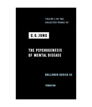 The Psychogenesis of Mental Disease (Collected Works of C.G. Jung, Volume 3)