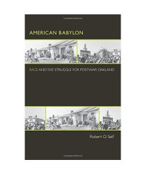 American Babylon: Race and the Struggle for Postwar Oakland (Politics and Society in Modern America)