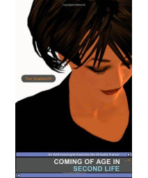 Coming of Age in Second Life: An Anthropologist Explores the Virtually Human      (Hardcover)