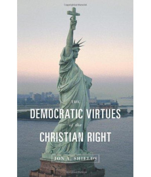The Democratic Virtues of the Christian Right      (Hardcover)