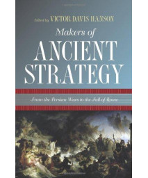Makers of Ancient Strategy: From the Persian Wars to the Fall of Rome      (Hardcover)