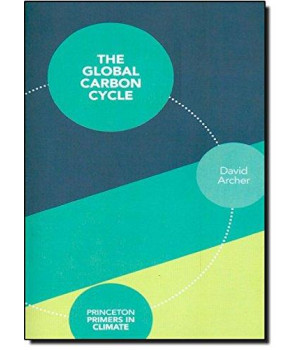 The Global Carbon Cycle (Princeton Primers in Climate)      (Paperback)