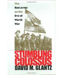 Stumbling Colossus: The Red Army on the Eve of World War (Modern War Studies)      (Hardcover)