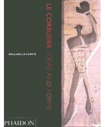 Le Corbusier: Ideas and Forms      (Paperback)