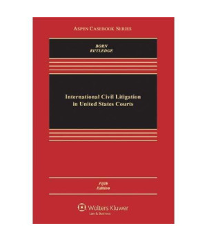 International Civil Litigation in United States Courts, Fifth Edition (Aspen Casebook)