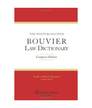 The Wolters Kluwer Bouvier Law Dictionary: Compact Edition