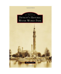 Detroit's Historic Water Works Park (Images of America)