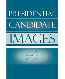 Presidential Candidate Images (Communication, Media, and Politics)      (Paperback)