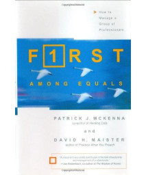 First Among Equals: How to Manage a Group of Professionals      (Hardcover)