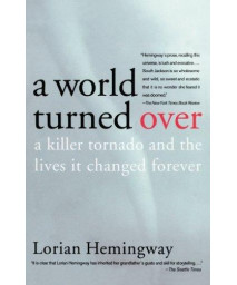 A World Turned Over: A Killer Tornado and the Lives It Changed Forever      (Paperback)
