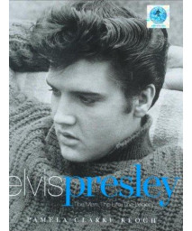 Elvis Presley: The Man. The Life. The Legend.      (Hardcover)
