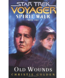 Spirit Walk, Book One: Old Wounds (Star Trek: Voyager - Spirit Walk) (Bk. 1)      (Mass Market Paperback)