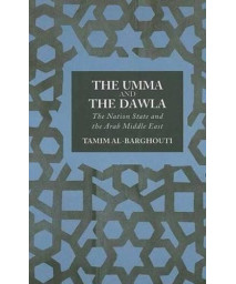 The Umma and the Dawla: The Nation-State and the Arab Middle East      (Paperback)