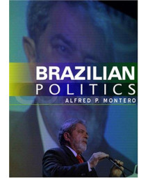 Brazilian Politics: Reforming a Democratic State in a Changing World      (Paperback)