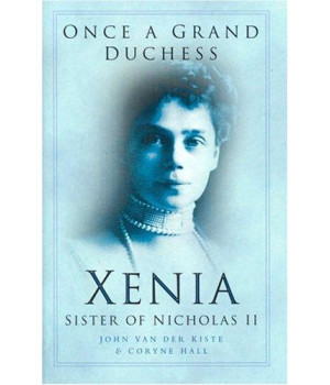 Once a Grand Duchess: Xenia, Sister of Nicholas II      (Paperback)