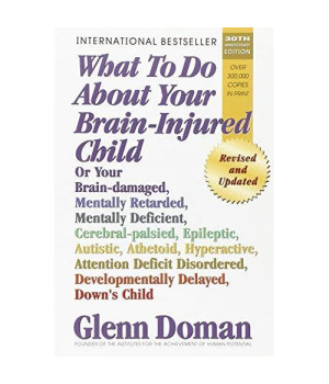 What To Do About Your Brain-injured Child