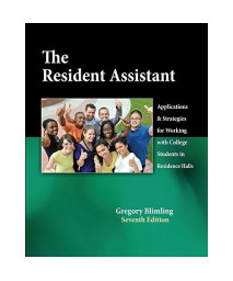 The Resident Assistant: Applications and Strategies for Working with College Students in Residence Halls