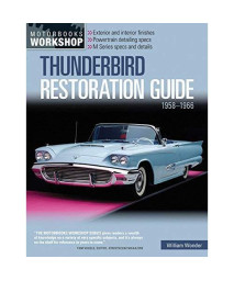 Thunderbird Restoration Guide, 1958-1966 (Motorbooks Workshop)