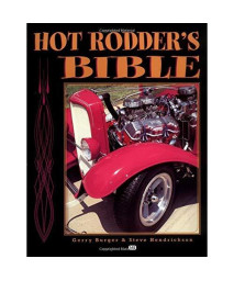 Hot Rodder's Bible: The Ultimate Guide to Building Your Dream Machine (Motorbooks Workshop)