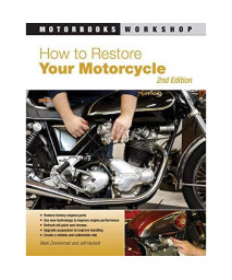 How to Restore Your Motorcycle: Second Edition (Motorbooks Workshop)