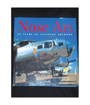Nose Art: 80 Years of Aviation Artwork