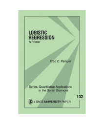 Logistic Regression: A Primer (Quantitative Applications in the Social Sciences)