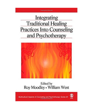 Integrating Traditional Healing Practices Into Counseling and Psychotherapy (Multicultural Aspects of Counseling And Psychotherapy)