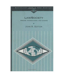 Law/Society: Origins, Interactions, and Change (Sociology for a New Century Series)