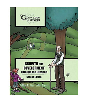 Quick Look Nursing: Growth And Development Through The Lifespan