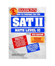 How to Prepare for the SAT II: Mathematics Level IC (Barron's SAT Subject Test Math Level 1)
