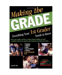 Making the Grade: Everything Your 1st Grader Needs to Know
