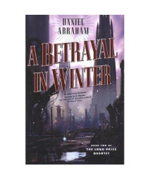 A Betrayal in Winter (The Long Price Quartet)