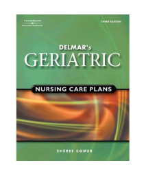 Delmar's Geriatric Nursing Care Plans