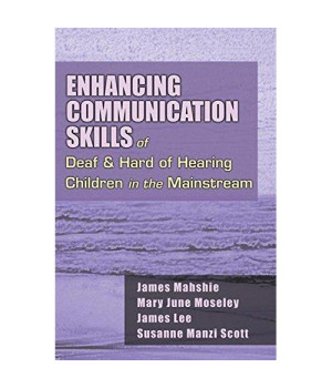Enhancing Communication Skills of Deaf and Hard of Hearing Children in the Mainstream