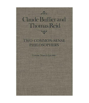 Claude Buffier and Thomas Reid: Two Common-Sense Philosophers (MCGILL-QUEEN'S STUDIES IN THE HISTORY OF IDEAS)