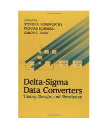Delta-Sigma Data Converters: Theory, Design, and Simulation